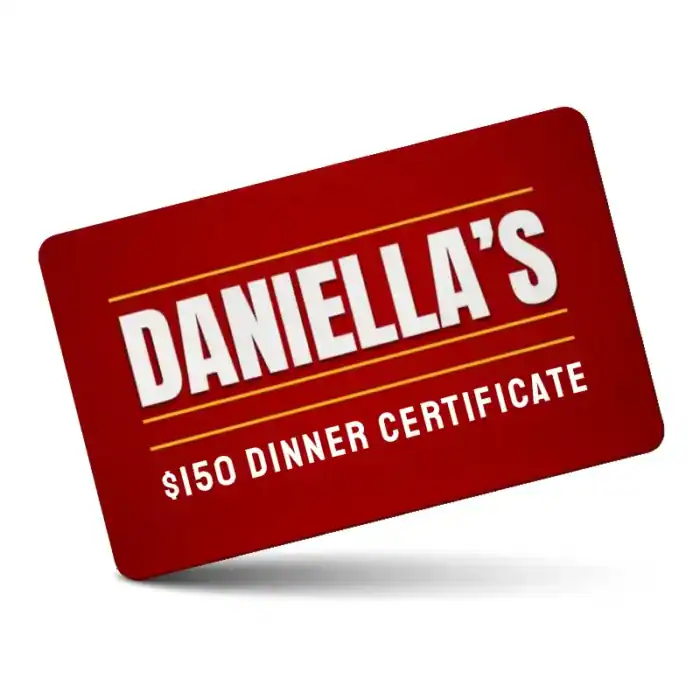$150  "95 in 25" Daniella's Dinner Certificate